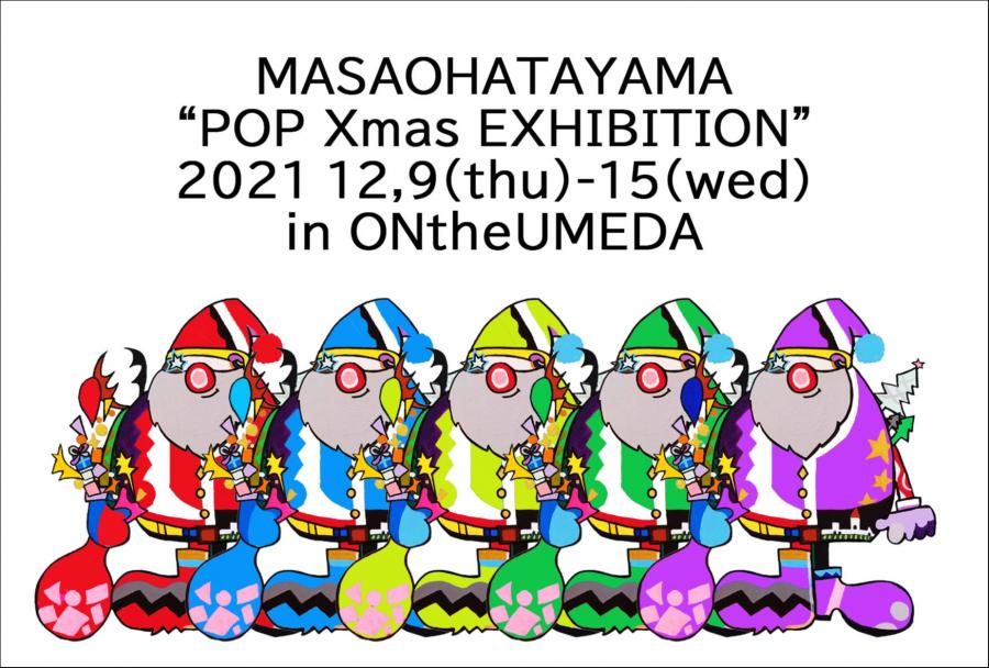 MASAOHATAYAMA”POP Xmas”EXHIBITION | ONthe UMEDA